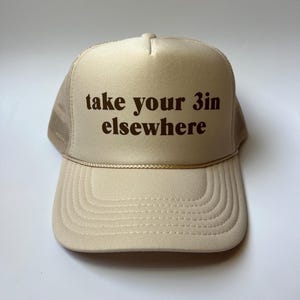 Take Your 3in Elsewhere Trucker Hat - Funny Trucker Hats