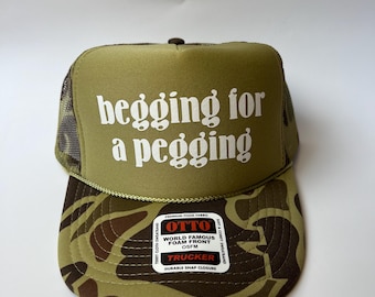 Begging For A Pegging Trucker Hat - Funny Trucker Hats