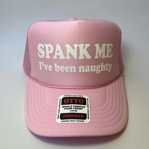 Spank Me I’ve Been Naughty Trucker Hat - Funny Trucker Hats