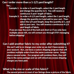 May include: Frequently Asked Questions about ordering fabric online.  The text explains how to order multiple yard lengths of fabric and how to add additional fabrics to an existing order.  The text also explains how the size of the fabric is shown in the product photos.