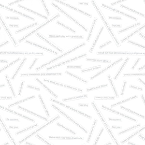 May include: White fabric with a repeating pattern of text snippets in a light gray font. The phrases include inspirational words like "Sparkle and Shine" and "Love in every Stitch".