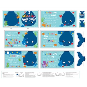 May include: A fabric panel featuring a blue whale illustration with the text "I whaley love you!" and other phrases. The design includes fish, hearts, and stars, suitable for a children's project.