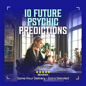 Può includere: Immagine con il testo "10 FUTURE PSYCHIC PREDICTIONS". Una donna è seduta a un tavolo con candele e oggetti decorativi. Il testo "HIGH REVIEWS" e "Same Hour Delivery - Extra Detailed" sono anch'essi visibili.