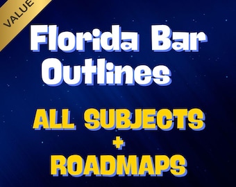Florida Bar - MBE & Florida Outlines + Essay Roadmaps for ALL SUBJECTS