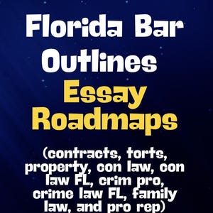 May include: A dark blue graphic with white and yellow text. The text reads "Florida Bar Outlines Essay Roadmaps" followed by a list of legal topics including contracts, torts, and property law.