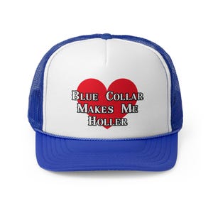 Blue Collar Makes Me Holler Trucker Cap - Workwear Hat for Men and Women, Retro Snapback, Vintage Baseball Cap, Hipster Cap, Dad Hat