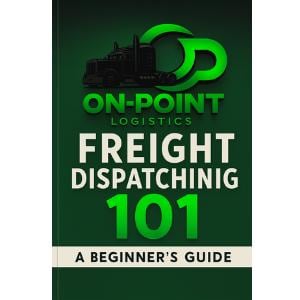 Könnte beinhalten: Buchcover mit dunkelgrünem Hintergrund mit dem Text "ON-POINT LOGISTICS" und "FREIGHT DISPATCHING 101" in Weiß und Grün. Darunter steht "A BEGINNER'S GUIDE". Das Logo zeigt ein grünes "O" mit einer LKW-Silhouette.