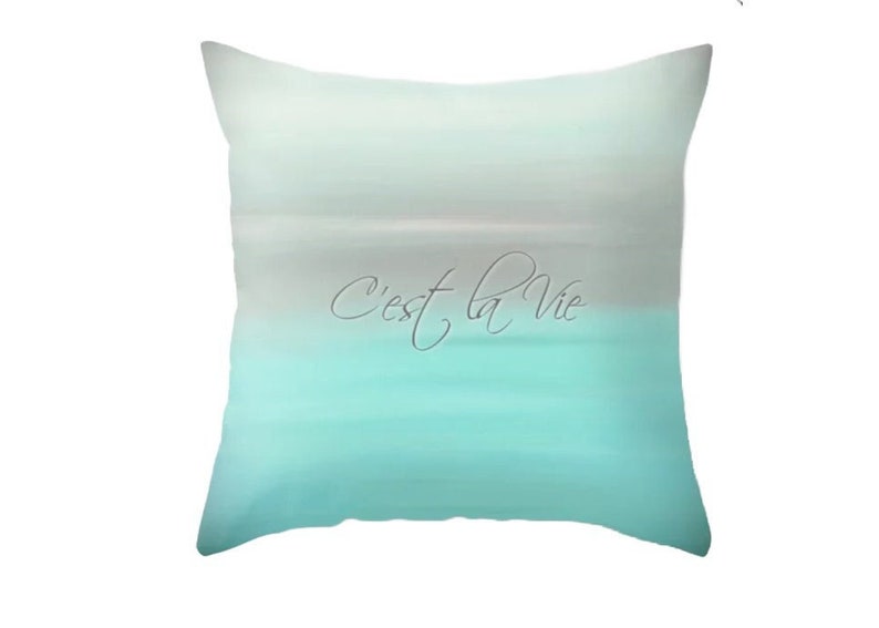 C'est La Vie, Decorative Throw Pillow, Whatever Will Be, Aqua Pillow, Inspirational French Saying, Bed Accent Pillow, Watercolor Pillow image 2