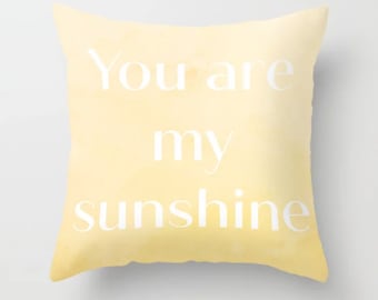 You Are My Sunshine Pillow, Decorative Accent Pillow, Square Throw Pillow, Inspirational Pillow, Gifts For Her, Nursery Decor, Yellow Pillow