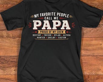 My Favorite People Call Me Papa Custom Shirt Family Names Fathers Day Tee