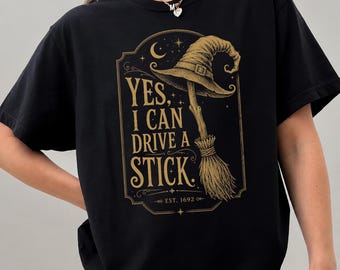 Yes I Can Drive A Stick Shirt Witch Halloween Graphic Tee Funny Fall Gift