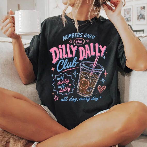 Comfort Colors Dilly Dally Club Shirt Funny Dilly Dallying Tshirt Members Only Tee