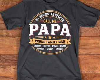 My Favorite People Call Me Papa Custom Shirt Dad Grandpa Gift