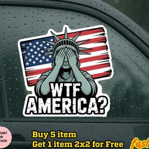 Anti Trump Sticker/Car Magnet, America WTF Sticker, Weeping Statue of Liberty, Indoor/Outdoor, Multiple Sizes, Democracy Sticker, Gift