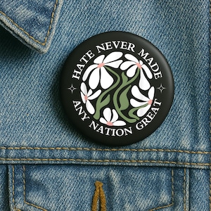 Hate nie gemacht eine Nation Großartiger Pinback Button, Pin in 3 Größe, Flair Button, Anti Trump, Widerstand, Trump Demonstration, Geschenk