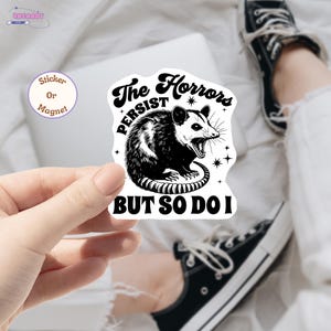 The Horrors Persist But So Do I Sticker, Vintage Raccoon, Woodland Animal Sticker, Funny Laptop Decal, Coworker Magnet, Trash Panda Sticker