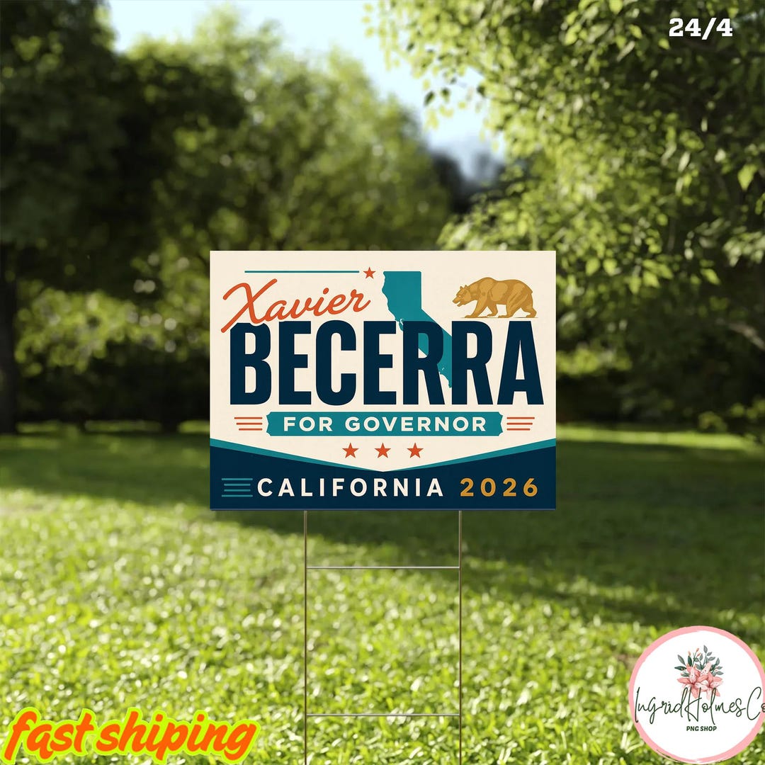 Xavier Sign Xavier Becerra for Governor Yard Sign, Political Sign, Xavier Becerra ...