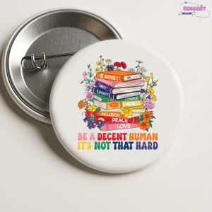 Be A Decent Human It's Not That Hard LGBT Floral Book Pin Buttons in 3 Sizes, LGBT Heart Retro Pin, Pride Quote Pin, Pride Month,Human Right