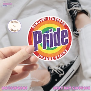 Pride Removes Stubborn Orange Stains Sticker/Car Magnet, Pride Month LGBTQ Sticker, Funny Anti Trump LGBTQ Sticker, Pride Sticker, FDT