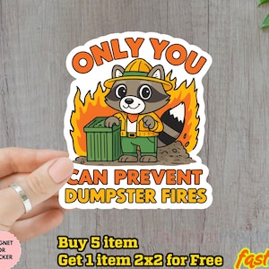 Only You Can Prevent Dumpster Fires Raccoon Sticker, Sarcastic Vinyl Laptop Decal, Trash Panda Humor, Gift for Coworker, Vinyl Sticker