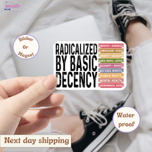 Radicalized By Basic Decency Sticker, Social Justice Activism, Socialist Liberal Waterproof Vinyl Water Bottle, Laptop Sticker