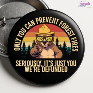 Only You Can Prevent Forest Fires Resist Bear Protect Anti Trump Pin Buttons in 3 Sizes, Resist Pin, Anti Trump Pin, Protest Pin