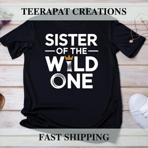 Sister of the Wild One Tee | 1st Birthday Sister Shirt | Wild One Birthday Matching Tee | Birthday Celebration Outfit | Cute Sister Graphic