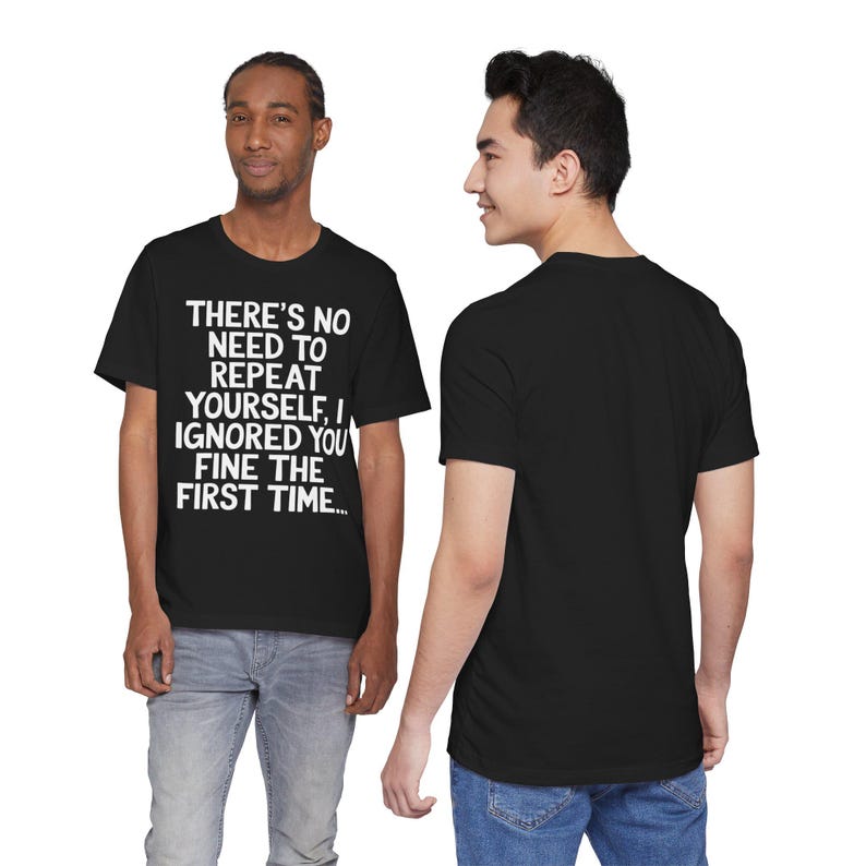 Non c'è bisogno di ripetersi T-shirt sarcastica / T-shirt con citazione divertente / Maglietta con umorismo sarcastico / Regali per uomini e donne immagine 9