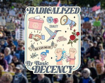 Pegatina "Radicalizado por la Decencia Básica", pegatinas de vinilo impermeables para protestar contra la democracia liberal de izquierda y los derechos humanos, regalos para portátiles.