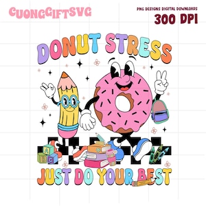 Donut Stress Just Do Your Best Dia de teste png, Teste de estrela png, Design de dia de teste, Teste escolar png, Apreciação do professor png, Equipe de teste png
