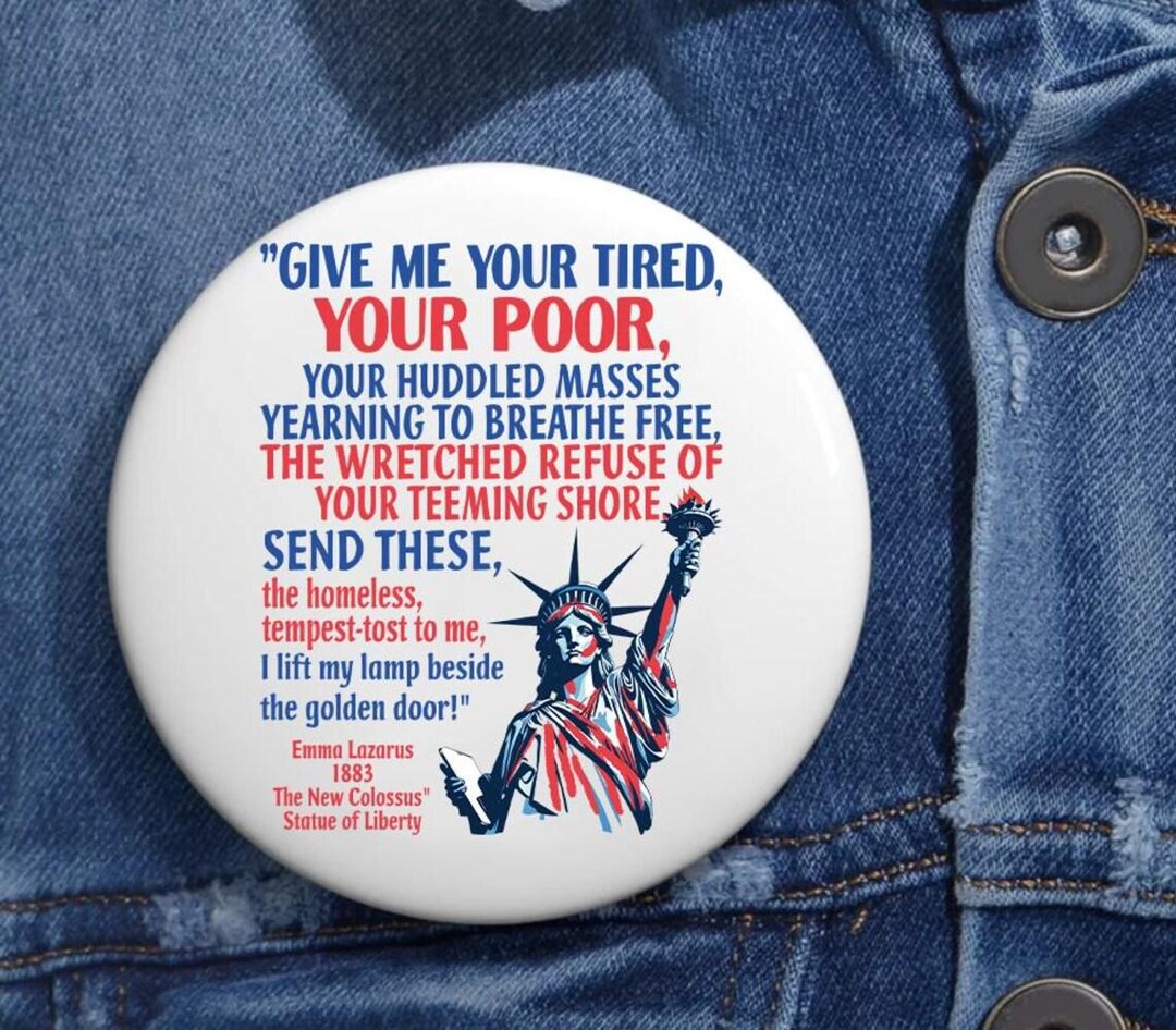 Statue of Liberty Inspirational Quote Anti Trump Pin Buttons in 3 Sizes ...