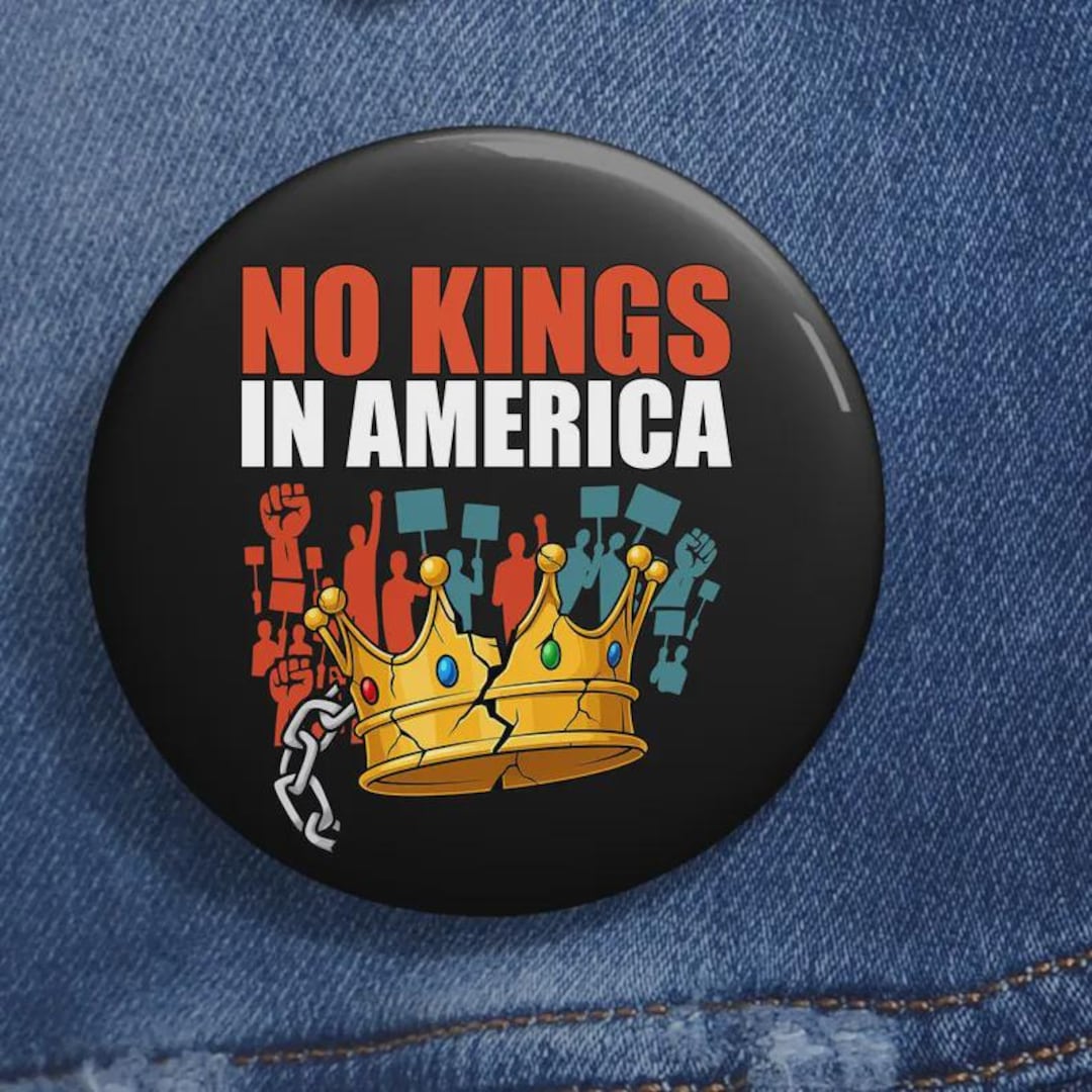 No Kings in America Anti Trump Pin Buttons in 3 Sizes, Political Anti ...