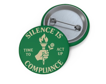 Silence is Compliance Button, Anti Trump Button, Pins for Resistance, Activist Pin, Social Justice Accessory, Bold Empowerment Statement