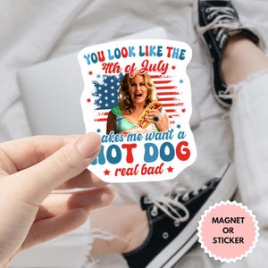 Sie sehen aus wie der 4. Juli Aufkleber, lustiger 4. Juli Aufkleber, Amerika Hot Dog Aufkleber, 4. Juli, USA Unabhängigkeitstag, Vaterländischer Aufkleber