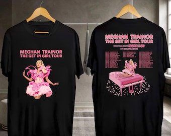 Meghan Trainor Graphic Shirt, Meghan Trainor The Get In Girl Tour 2026 Shirt, Meghan Trainor Fan Gift, Meghan Trainor Merch, Meghan Trainor