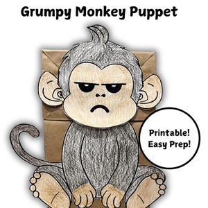 May include: A printable paper bag puppet of a grumpy monkey with a brown paper bag background. The monkey is sitting with its arms crossed and has a frown on its face. The text "When I'm grumpy, I feel better when I spend quality time with my family." is written on a white rectangle at the bottom of the image. The text "Printable! Easy Prep!" is written in a white circle on the right side of the image.