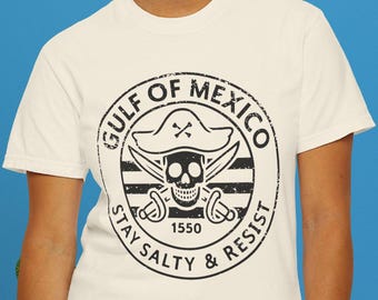 Gulf of Mexico Tee Pirate Protest Shirt Social Justice TShirt Cotton Comfort Colors Resistance Anti Trump Resist Top Democrat Apparel