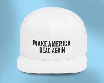 Make America Read Again Cap - Embroidered Protest Snapback Hat
