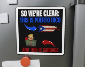 Imán político, mercancía anti-Trump, Puerto Rico no es basura, imán para autos, FDT político, equipo de protesta, letrero puertorriqueño antifascista