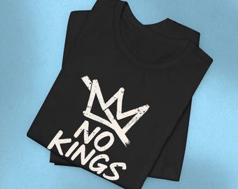 No Kings in America Tee Social Justice Shirt Protest Anti Trump Resistance Ring-Spun Cotton Resist TShirt Express Shipping