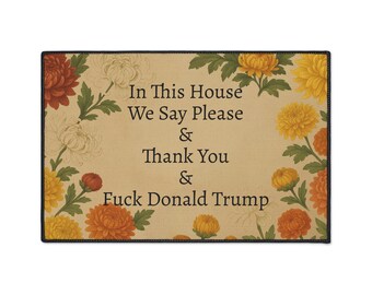 Funny Political Doormat: Floral 'In This House' Design