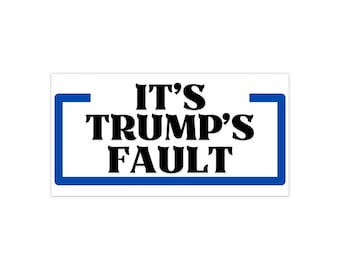Resist Stickers It's Trumps Fault FDT Bumper Sticker Anti-Trump Merch Political Protest Activist Gear AntiFascism Resistance Glossy Decal