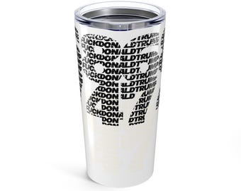 FDT Hidden Message Tumbler - Anti-Trump 20oz Travel Mug