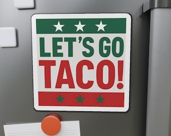 Political Magnet Anti-Trump Merch Let's Go Taco Fuck Donald Trump Car Magnet Political FDT Resist Protest Gear Anti-Fascism Mexican Sign