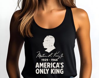 MLK Jr America's Only King Protest Tank Top Social Justice Activist Resistance Sleeveless Shirt Anti-Trump Resist Democrat Apparel