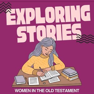 May include: A book cover featuring the title "EXPLORING STORIES" in white lettering. An illustration of a person writing at a desk is below the title. The text "WOMEN IN THE OLD TESTAMENT" is at the bottom, with "ALONG WITH JESUS" at the top.