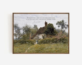 May include: Framed artwork featuring a pastoral scene of a cottage with a thatched roof, surrounded by lush greenery and trees. The artwork includes text at the top: "MY PEOPLE WILL ABIDE IN A PEACEFUL HABITATION, IN SECURE DWELLINGS, AND IN QUIET RESTING PLACES."
