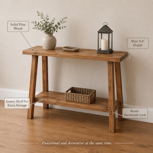 May include: A solid pine wood console table with a slim 23.9 cm depth and a lower shelf for extra storage. The table features a rustic handmade look, a rectangular top, and four straight legs. Text on the image includes Solid Pine Wood, Slim 9.4" Depth, Lower Shelf for Extra Storage, Rustic Handmade Look, and Functional and decorative at the same time.