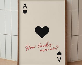 Impresión "Qué suerte tenemos", arte de pared moderno con la carta del As de Corazones (descarga digital)