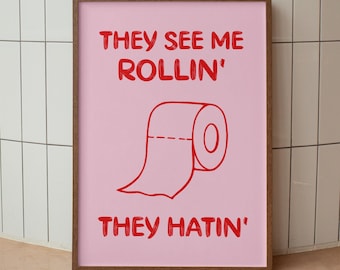 They See Me Rollin’ Printable Wall Art Poster, Funny Bathroom Print, Funny Toilet Decor, Trendy Maximalist Print, Pink Girly Apartment Decor